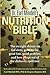 Dr. Earl Mindell's Nutrition Bible: The Straight Skinny on Fad Diets, Good Carbs, Good Fats, Good Proteins, and How to Opt Out of the Diabesity Epidemic