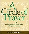 A Circle of Prayer: Coming Together to Find Spirit, Caring, and Community A Circle of Prayer: Coming Together to Find Spirit, Caring, and Community