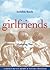 girlfriends: Invisible Bonds, Enduring Ties