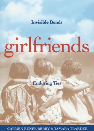 girlfriends: Invisible Bonds, Enduring Ties (Paperback)