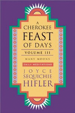 Cherokee Feast of Days, Volume III: Many Moons: Daily Meditations (Cherokee Feast of Days