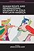 Human Rights and Transnational Solidarity in Cold War Latin America (Critical Human Rights)