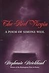 Red Virgin: A Poem of Simone Weil Red Virgin: A Poem of Simone Weil