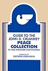 Guide to the John D. Crummey Peace Collection in the Hoover Institution Archives (Volume 75) (BIBLIOGRAPHY)