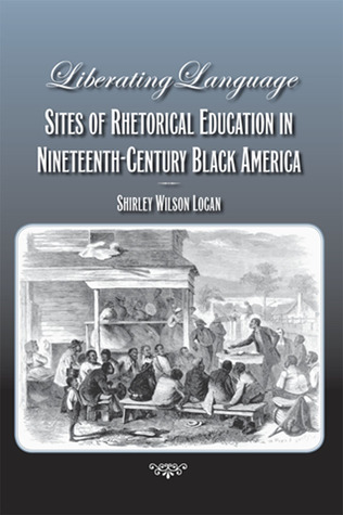 Liberating Language: Sites of Rhetorical Education in Nineteenth-Century Black America