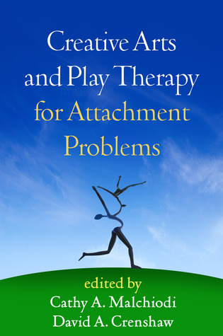 Creative Arts and Play Therapy for Attachment Problems (Hardcover)
