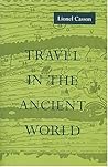 Travel in the Ancient World Travel in the Ancient World