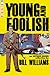 Young and Foolish