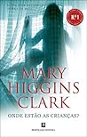 Onde Estão as Crianças? by Mary Higgins Clark