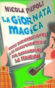 La "giornata magica" - come dedicare 24 ore a se stessi ogni mese per raggiungere bellezza, felicità e fortuna