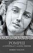 Pompeii: A Conspiracy Among Friends