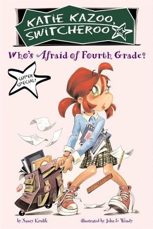Who's Afraid of Fourth Grade? (Katie Kazoo, Switcheroo, Super Special)
