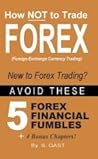 How NOT to Trade Forex - Avoid These 5 Forex Financial Fumbles by Susan Gast