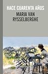 Hace cuarenta años by Maria Van Rysselberghe