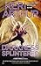 Darkness Splintered (Dark Angels, #6)
