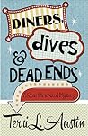 Diners, Dives & Dead Ends by Terri L. Austin