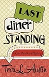 Last Diner Standing by Terri L. Austin