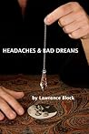 Headaches and Bad Dreams by Lawrence Block