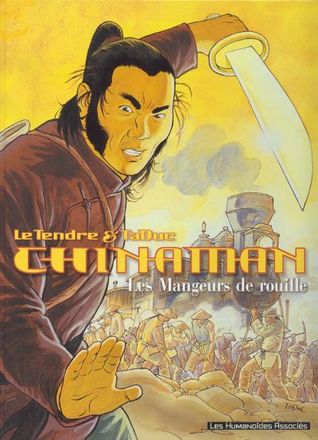 Les Mangeurs De Rouille (Chinaman #4)