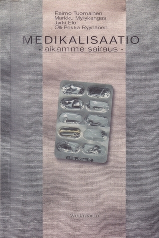 Medikalisaatio: Aikamme sairaus