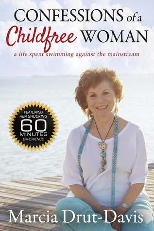 Confessions of a Childfree Woman: A Life Spent Swimming Against the Mainstream (Kindle Edition)
