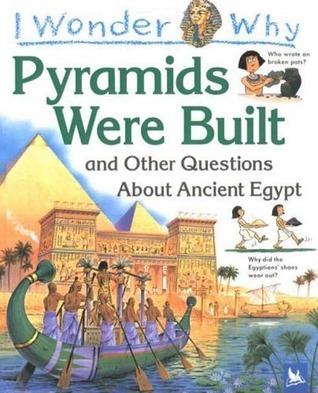 Pyramids Were Built (I Wonder Why Series)