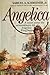 Angelica: A novel