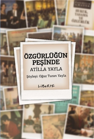 Özgürlüğün Peşinde Atilla Yayla