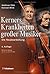Kerners Krankheiten großer Musiker: Die Neubearbeitung