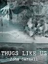 Thugs Like Us by John Carnell