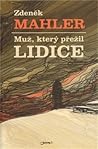 Muž, který přežil Lidice by Zdeněk Mahler