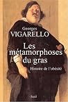Les Métamorphoses du gras : histoire de l'obésité