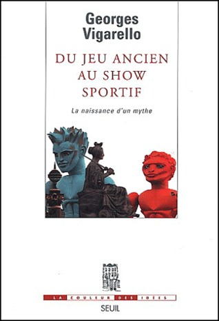 Du jeu ancien au show sportif: La naissance d'un mythe (Paperback)