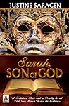 Sarah, Son of God by Justine Saracen