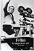 Fellini: Le magicien du réel