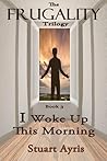 I Woke Up This Morning (FRUGALITY: Book 3
