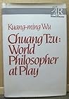 Chuang Tzu: World Philosopher at Play