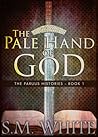 The Pale Hand of God (The Paruus Histories, #1) The Pale Hand of God
