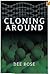 Cloning Around