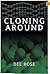 Cloning Around