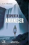 Despierta al amanecer by C.C. Hunter