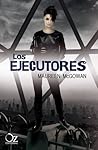 Los ejecutores by Maureen McGowan