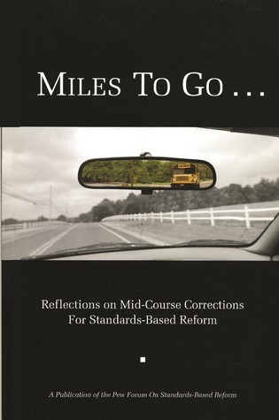 Miles To Go ... Reflections on Mid-Course Corrections for Standards-Based Reform