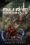 Pure Memorials (Legacy Universe)(The Rosewell, #3) Pure Memorials (Legacy Universe)(The Rosewell, #3)