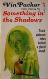 Something in the Shadows
