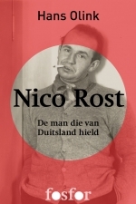 Nico Rost - De man die van Duitsland hield