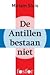 De Antillen bestaan niet