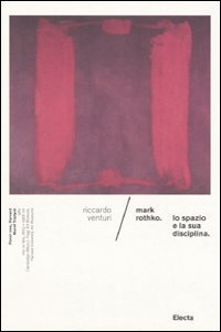 Mark Rothko: lo spazio e la sua disciplina (Paperback)