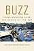 Buzz: Urban Beekeeping and the Power of the Bee