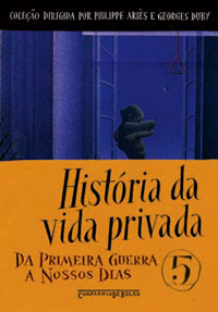 Capa do Livro História da Vida Privada, Vol. 5: Da Primeira Guerra a nossos dias